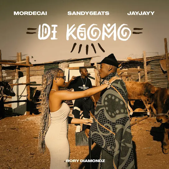 Mordecai  Di Kgomo Ft. Sandy6eats, JayJayy & Rory Diamondz Mp3 Download