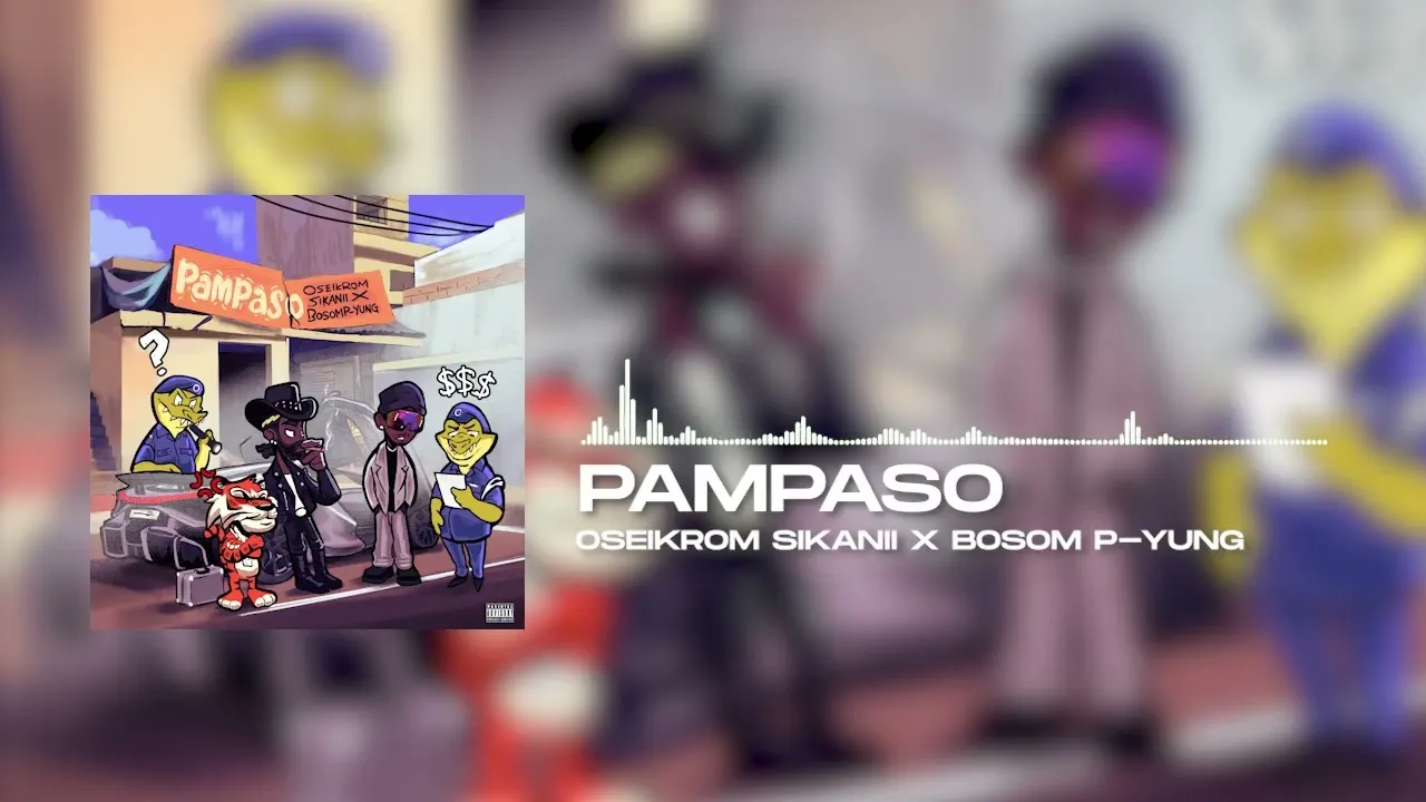 Oseikrom Sikanii  Oseikrom Sikanii x Bosom Pyung  Pampaso Mp3 Download