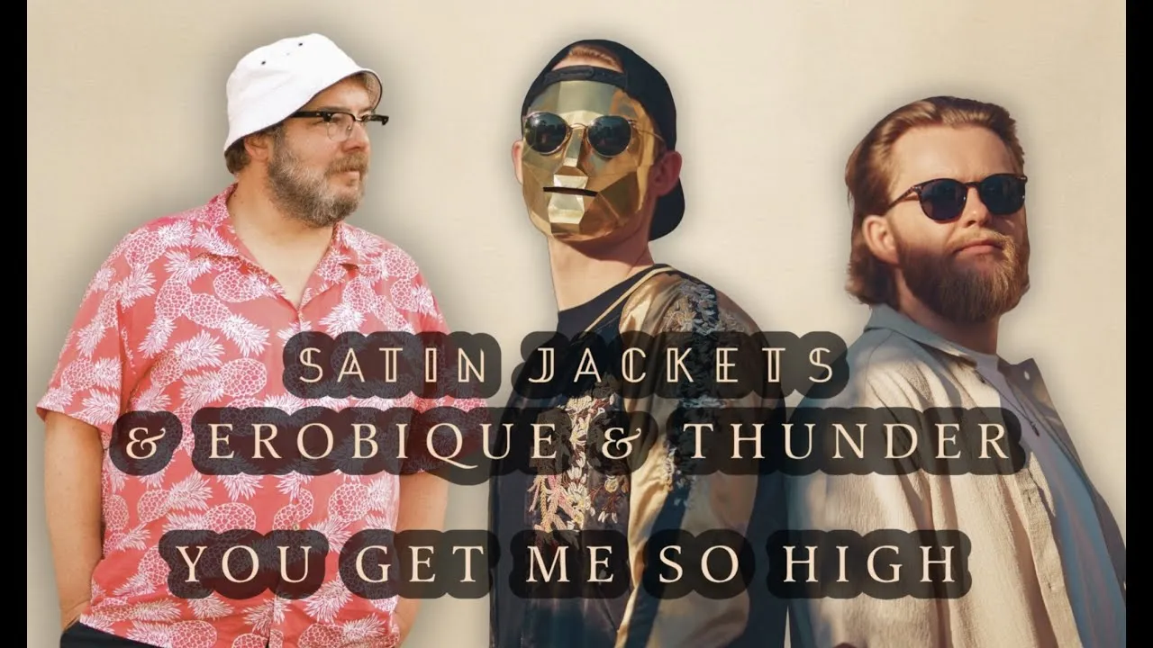 Satin Jackets & Erobique & Thunder  You Get Me So High ft. Satin Jackets Mp3 Download