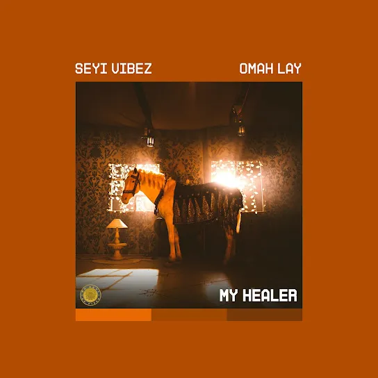 Seyi Vibez MY HEALER ft. Omah Lay Mp3 Download