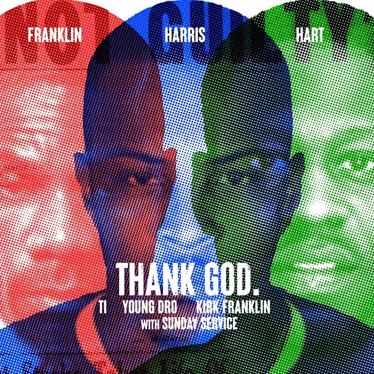 T.I.  Thank God ft. Kirk Franklin, Sunday Service Choir & Young Dro Mp3 Download