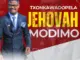 Txonka Waoopela  Jehovah modimo Mp3 Download