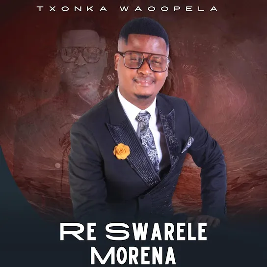 Txonka Waoopela  Re swarele Morena Mp3 Download