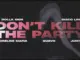 Ty Dolla $ign  DON'T KILL THE PARTY ft. Disco Lines, Fenix Flexin, Shoreline Mafia, Quavo & Juicy J Mp3 Download