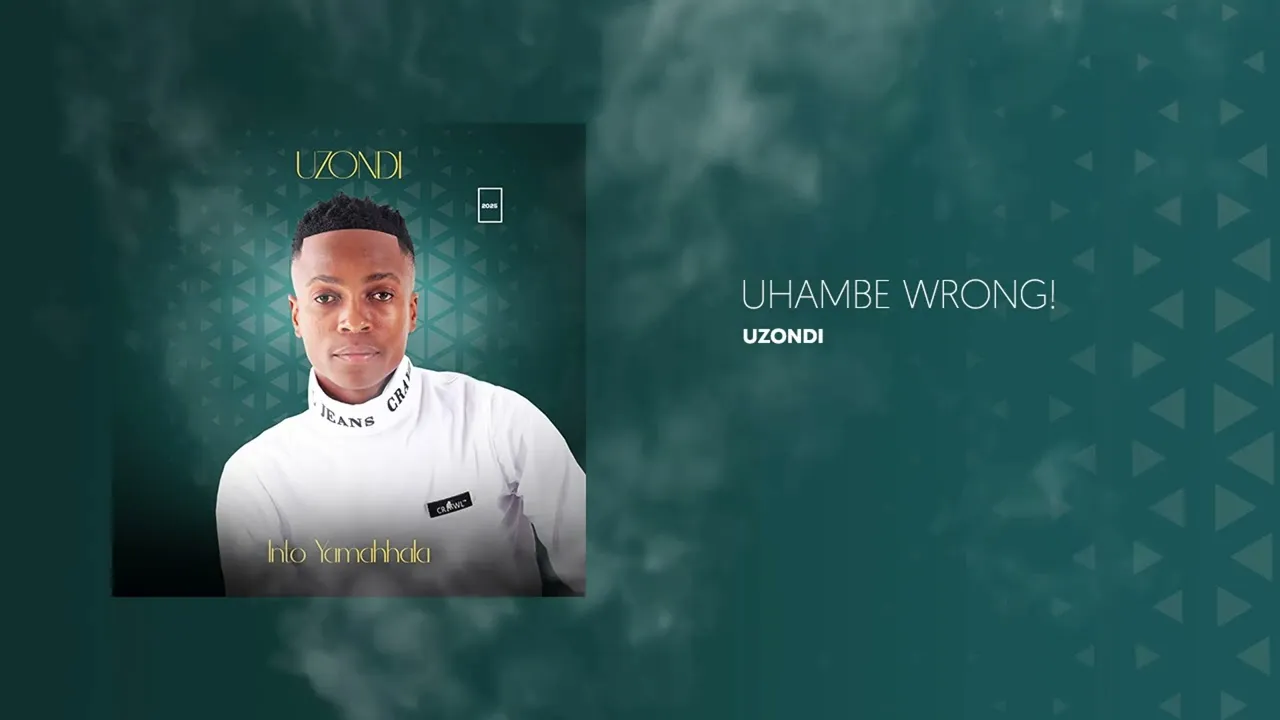 UZondi  Uhambe Wrong! Mp3 Download