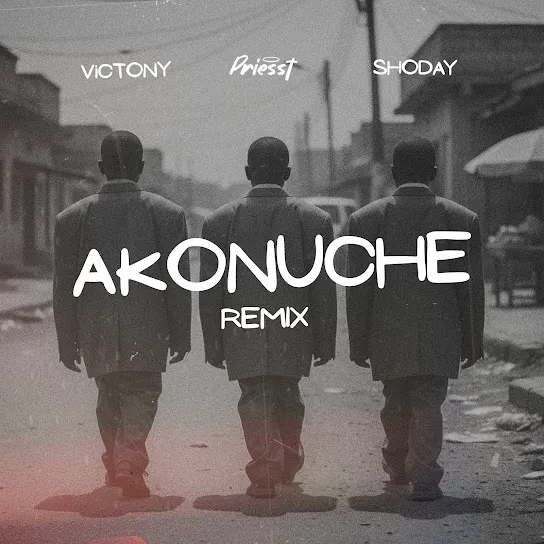 Victony  Akonuche (Remix) ft. Priesst & Shoday Mp3 Download