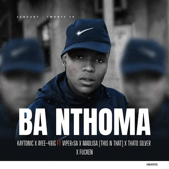 ViperRsa  Ba Nthoma ft. Kaytonic, Ayee4Big, ThatoSilver, Madlisa (This&That) & Fucken Mp3 Download