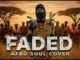 YanBow  Alan Walker  "Faded" | AFRO Soul Cover (YanBow) Mp3 Download