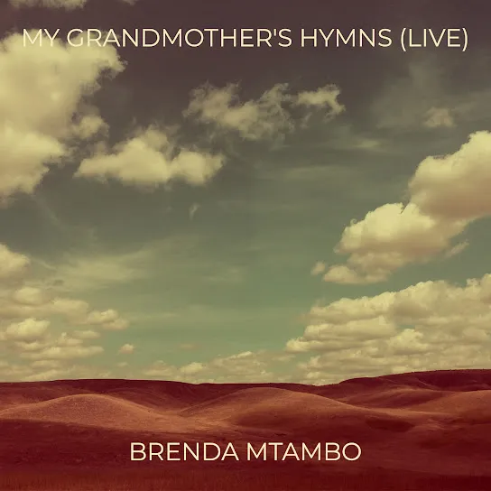Brenda Mtambo  My Grandmother's Hymns (Live 2025) Mp3 Download