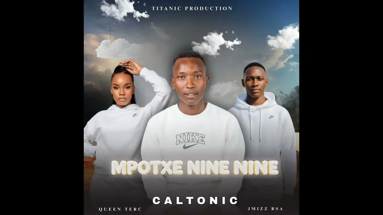 Caltonic  Mpotxe Nine Nine (ft. Queen Terc & JMizz SA) Mp3 Download
