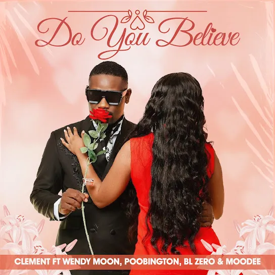 Clement  Do You Believe ft. Wendy Moon, Poobington, BL Zero & MooDee Mp3 Download