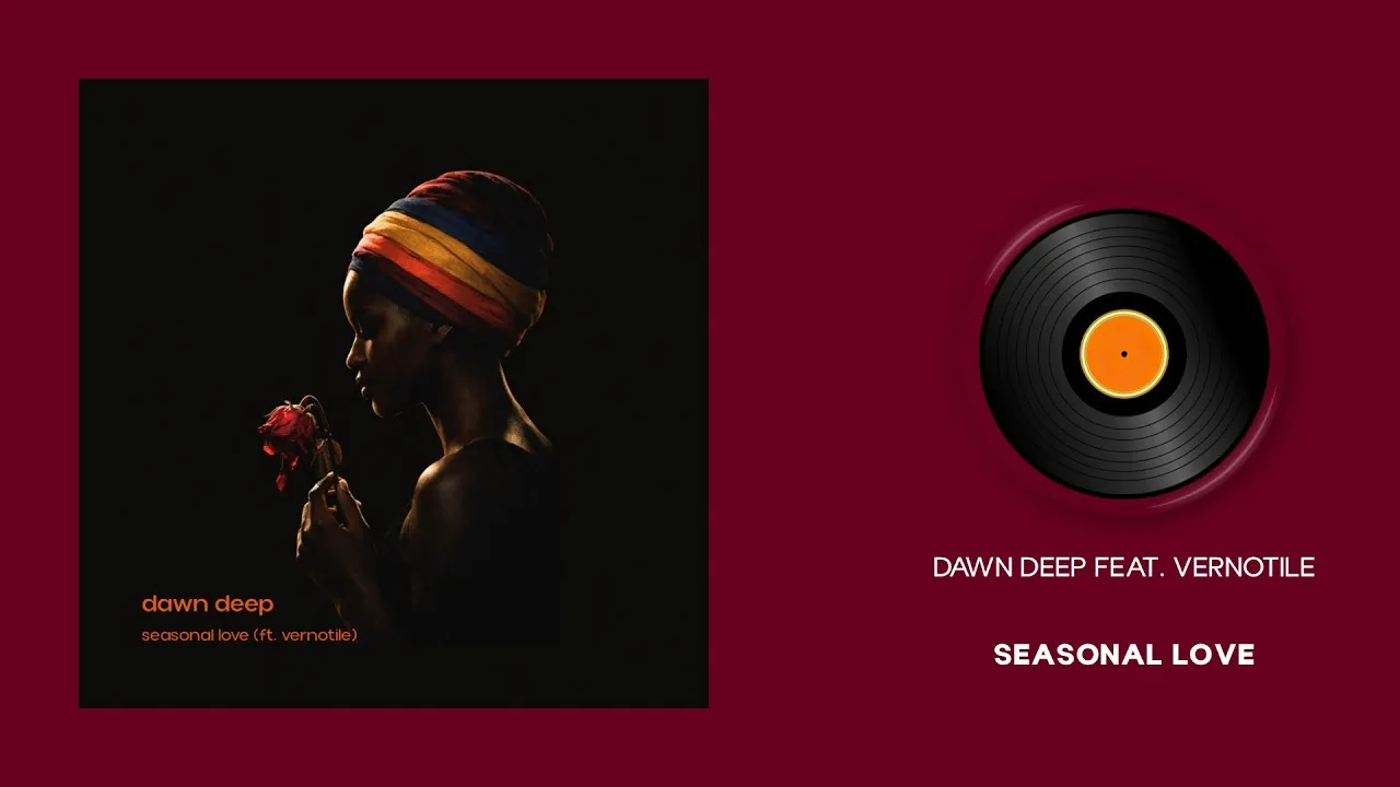 Dawn Deep Seasonal Love ft. Vernotile Mp3 Download
