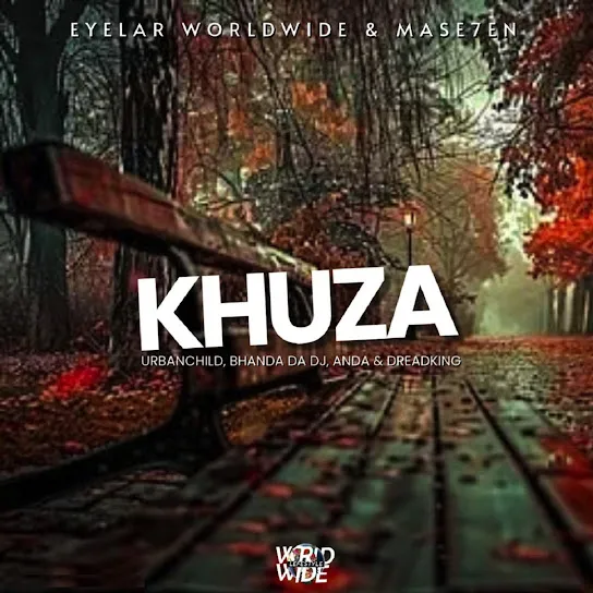 Eyelar Worldwide  Khuza ft. Mase7en, Urbanchild, Bhanda The DJ, Anda & DreadKing Mp3 Download