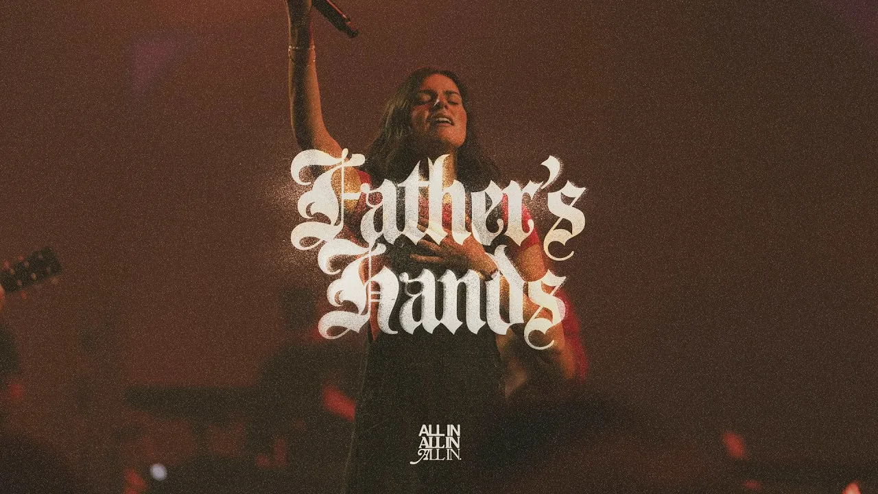 Gateway ALL IN  Father’s Hands | feat. Sabrina Osborn | Gateway ALL IN Mp3 Download