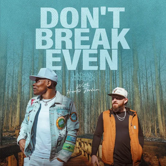 Lathan Warlick  Don't Break Even ft. Hunter Jordan Mp3 Download