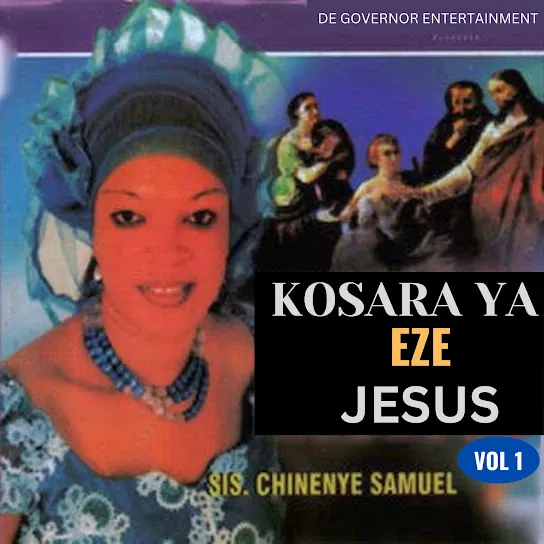 Sis. Chinenye Samuel Kosara Ya Eze Jesus Mp3 Download