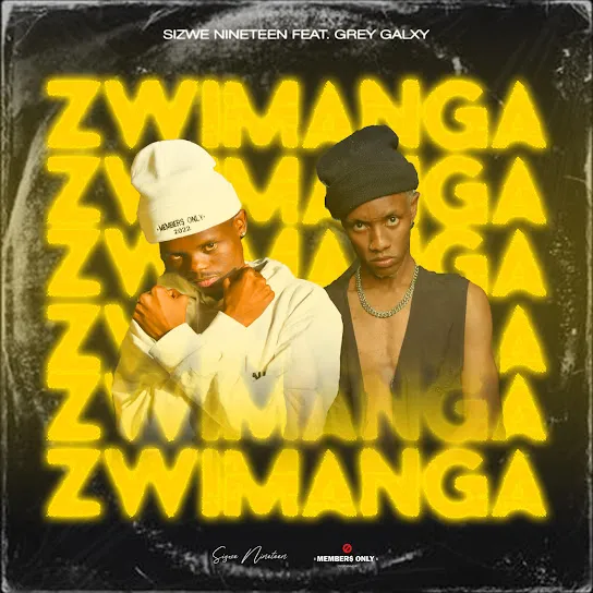 Sizwe Nineteen  Zwimanga ft. GrèY GalxY Mp3 Download