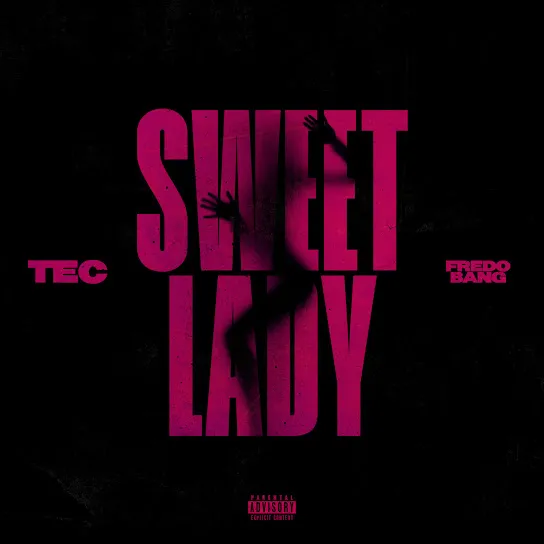 TEC Sweet Lady ft. Fredo Bang Mp3 Download