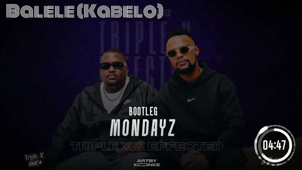TipleXdGhost&Effected  TripleX DaGhost & Effected _Balele(Kabelo)_,Amapiano Revisit (Bootleg Mondayz) Mp3 Download