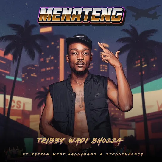Tribby Wadi Bhozza Menateng ft. Patron West, Gallarbass & Stellenbosch Mp3 Download