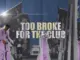 Che Ecru  Too Broke for the Club Mp3 Download
