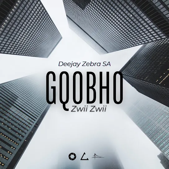 Deejay Zebra SA  Gqobho Zwii Zwii Mp3 Download
