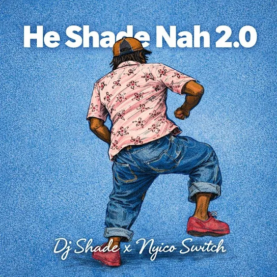 Dj Shade  He Shade nah!! 2.0 ft. Nyico Switch Mp3 Download