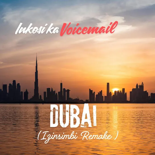 Inkosi kaVoicemail Dubai (izinsimbi remake) Mp3 Download