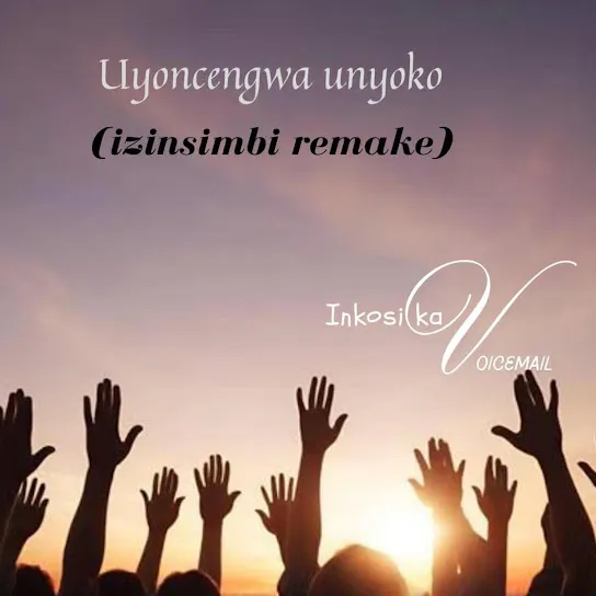 Inkosi kaVoicemail  Uyoncengwa unyoko (izinsimbi remake) Mp3 Download