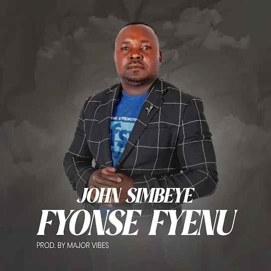 John Simbeye  Fyonse Fyenu Mp3 Download