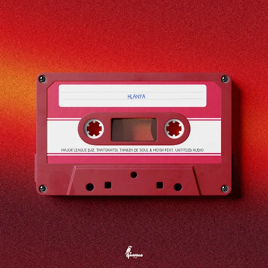 Major League DJz  Hlanya ft. Thatohatsi, Thabza De Soul, And Moish & Untitled Audio Mp3 Download
