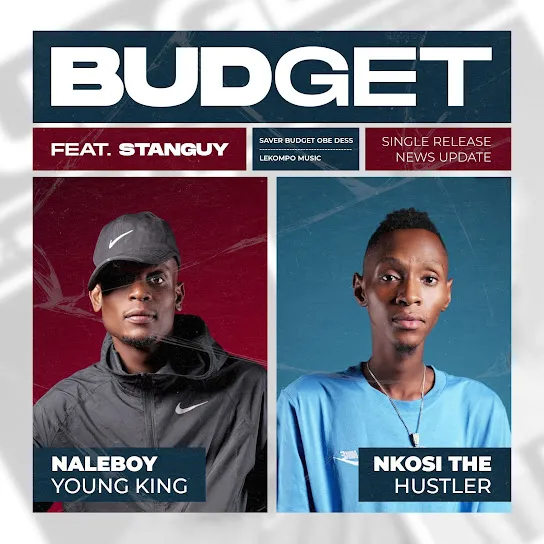Naleboy Young King  Budget ft. Nkosi The Hustler & Stanguy Mp3 Download