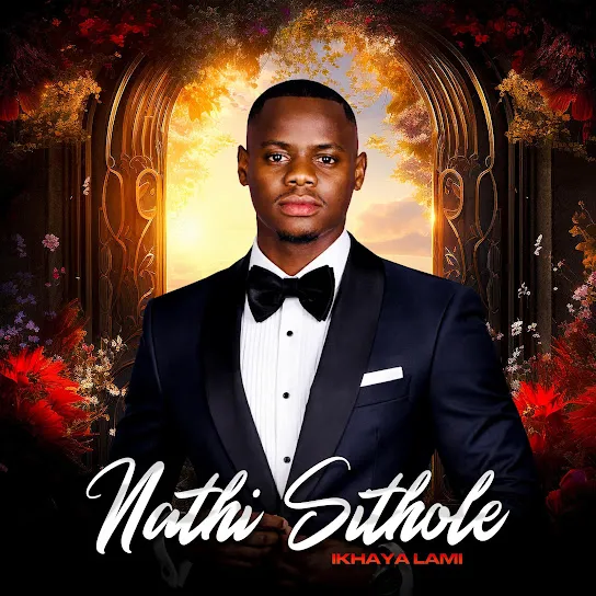 Nathi Sithole Ikhaya Lami Mp3 Download