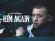 OT The Real  HIM AGAIN Mp3 Download