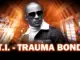 T.I.  Trauma Bond | Full Audio Mp3 Download