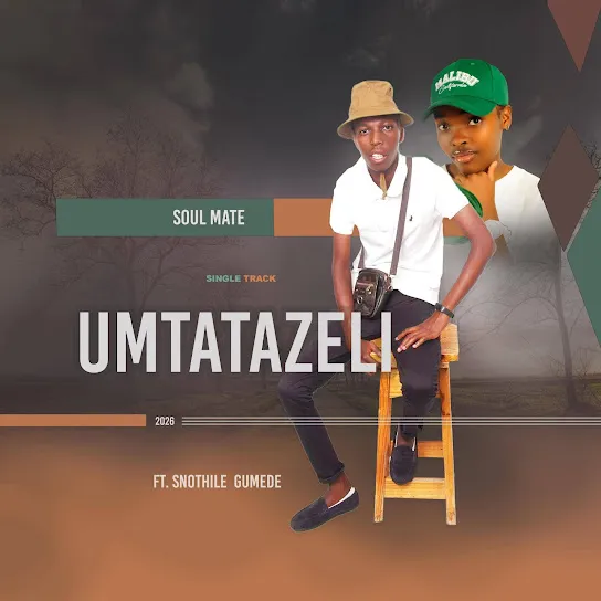 Umtatazeli  Soulmate ft. Sinothile Gumede Mp3 Download