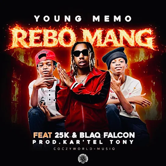 Young Memo Rebo Mang ft. 25K, Blaq Falcon & Kar'tel Tony Mp3 Download