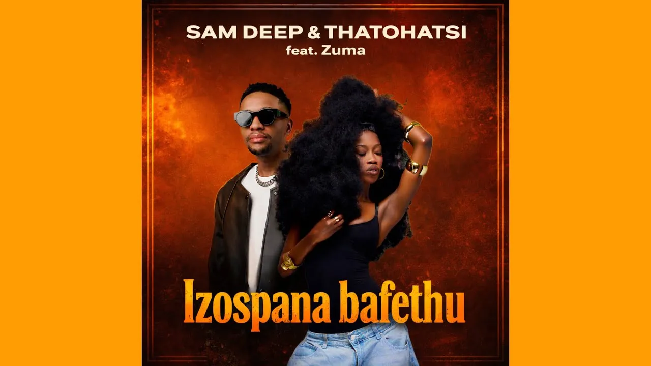 Sam Deep & Thatohatsi  Izospana Bafethu feat. Zuma Mp3 Download