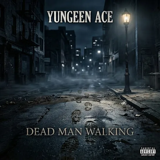 Yungeen Ace  Dead Man Walking Mp3 Download