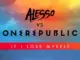 Alesso  Alesso Vs OneRepublic  If I Lose Myself (Alesso Remix) Mp3 Download