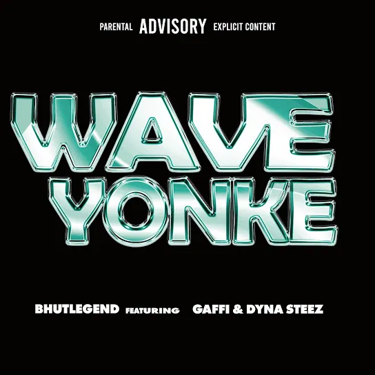 BhutLegend WAVE YONKE ft. Gaffi & DYNA STEEZ Mp3 Download