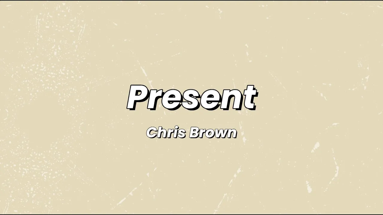 Chris Brown Present (Lyrics) Mp3 Download
