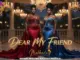 Dear My Friend  Makhadzi x Master KG x Nkosazana Daughter Mp3 Download