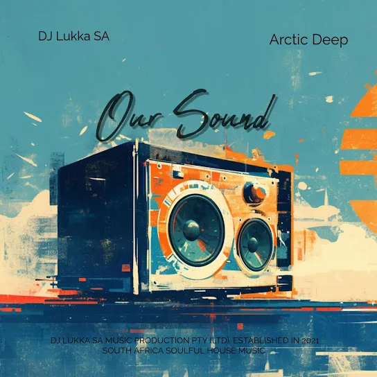DJ Lukka SA Our Sound ft. Arctic Deep Mp3 Download