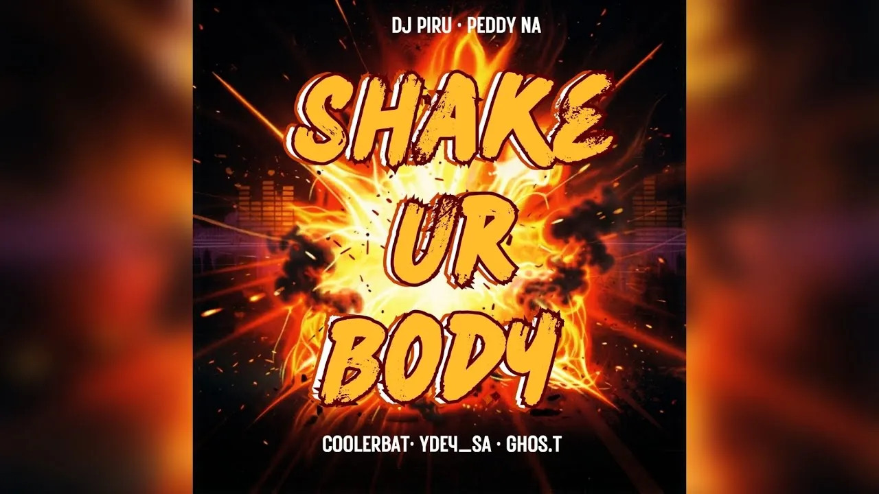 Dj Piru x Peddy NA x Coolerbat & YDE4_SA x Ghos.t  Shake Ur Body Mp3 Download