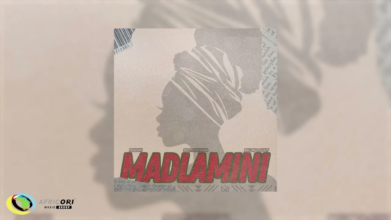 DoouShii and Scotts Maphuma  MaDlamini Ft. Scotts Maphuma, Mellow & Sleazy Mp3 Download