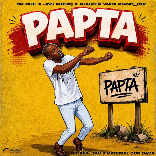 Dr Che KE Papta Ft. JNS MUSIQ, Kukzer wadi piano_012, Rea Tau & Material Don Dada Mp3 Download