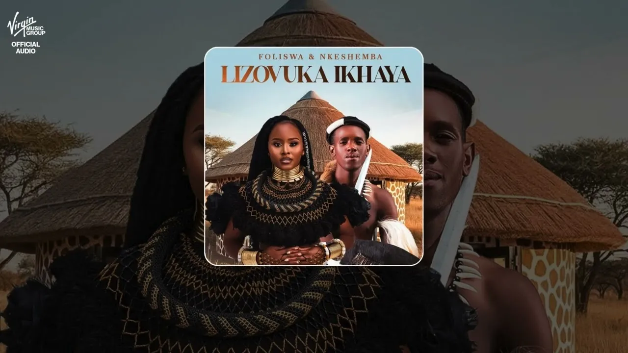 Foliswa  Foliswa & Nkeshemba ( Lizovuka Ikhaya) new maskadi song Mp3 Download
