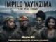Impilo Yayinzima ' Life Was Tough  'Nkosazana Daughter, Zee Nxumalo, Mawhoo & Master Kg Feat Makhadzi Mp3 Download