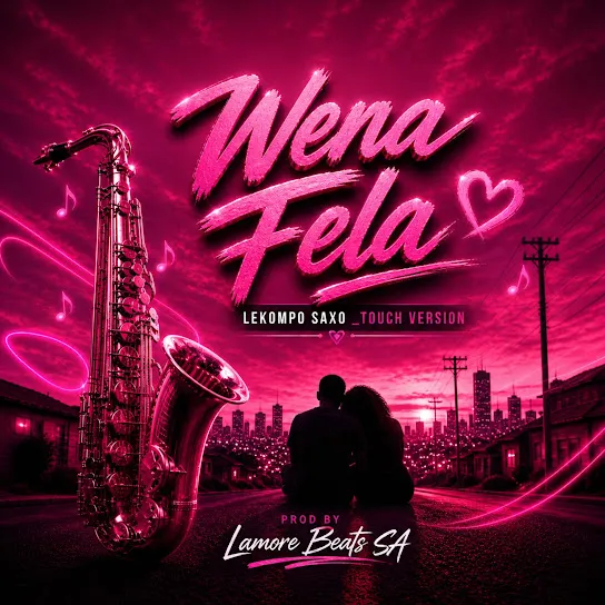 Lamore Beats SA Wena Fela (Saxo Touch Version) Mp3 Download